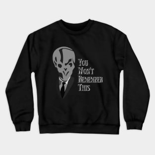 You Won't Remember This Crewneck Sweatshirt